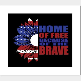 Home of free because of the brave Posters and Art